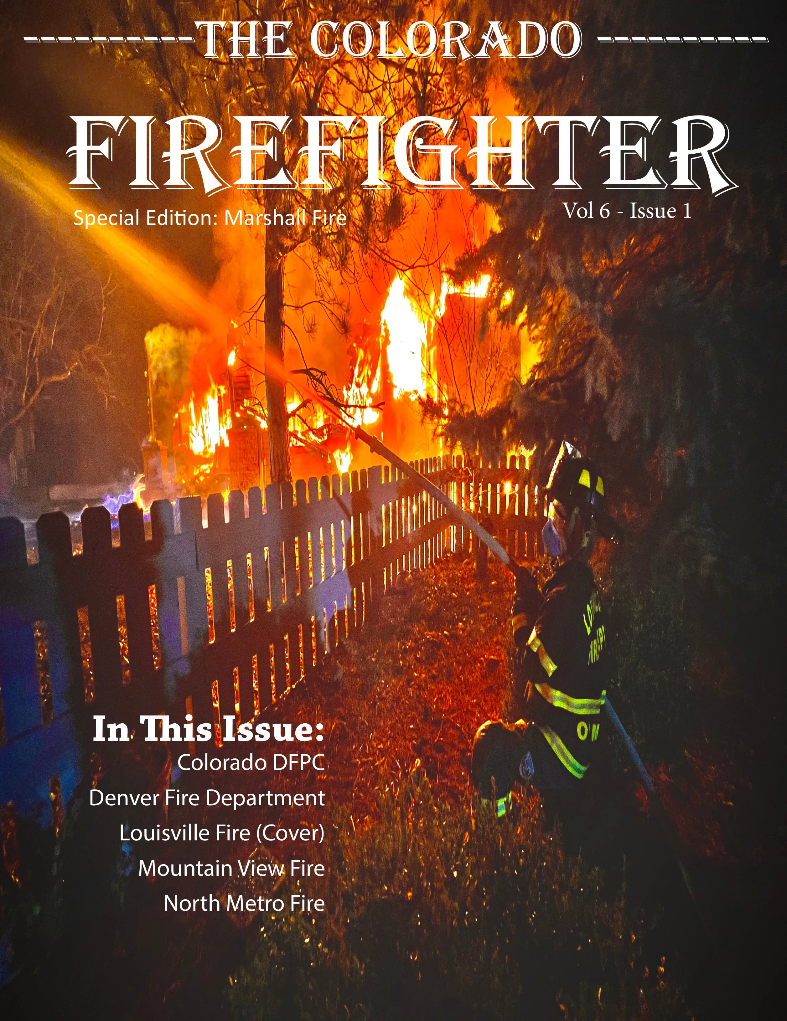 Current issue — The Colorado Firefighter Magazine, Vol 6 Issue 1, Special Edition: Marshall Fire